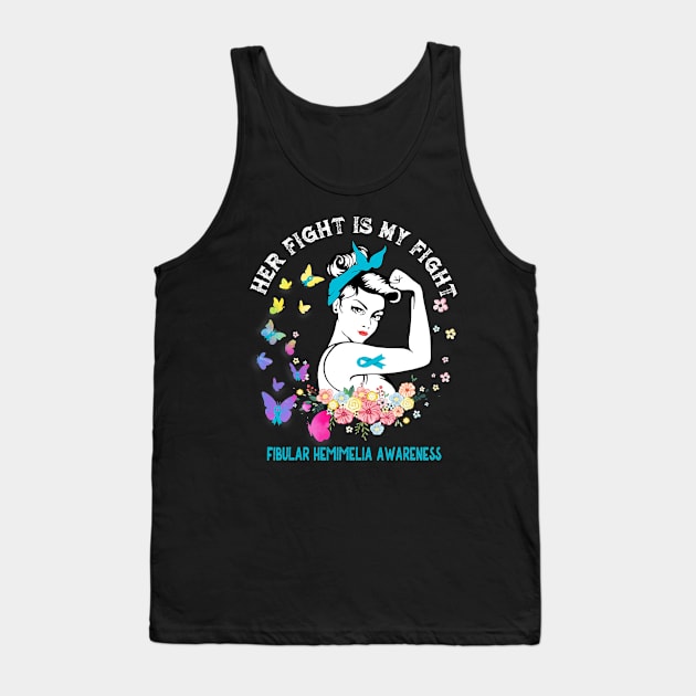 Her Fight Is My Fight Fibular Hemimelia Awareness Tank Top by hony.white